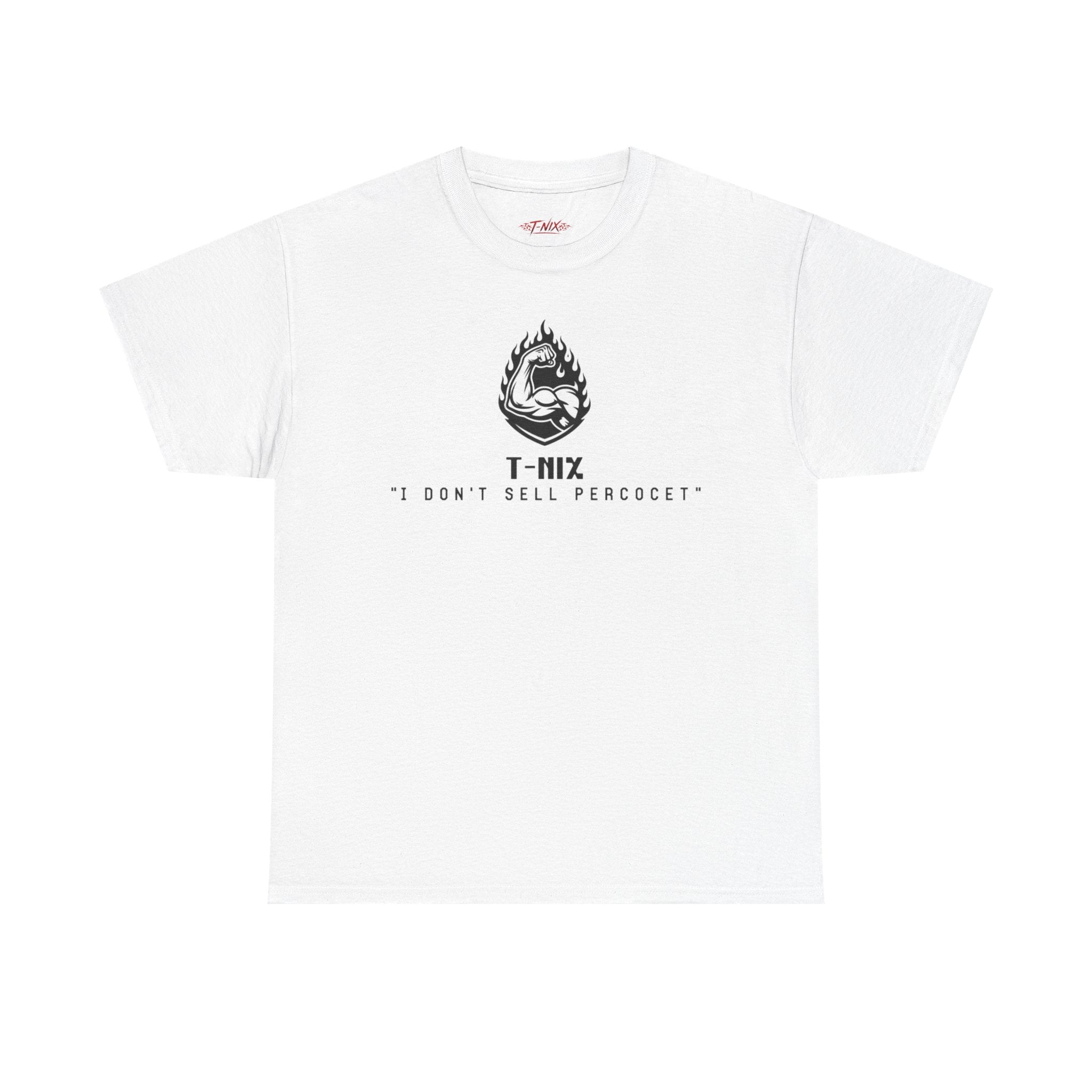 I dont sell percocet T-shirt
