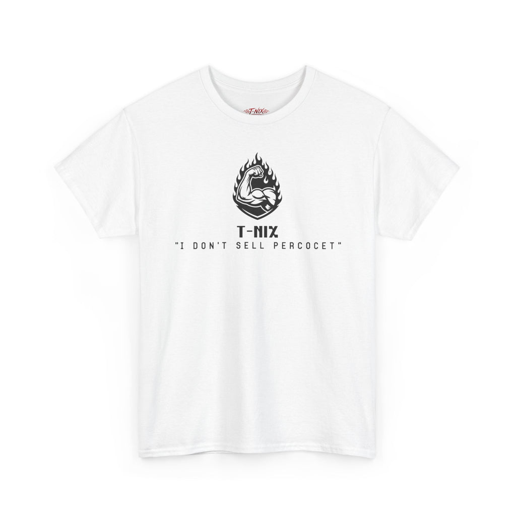 I dont sell percocet T-shirt
